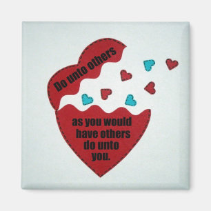 Do unto others... magnet