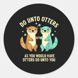 Do Unto Otters Playful Otter Pun Girls Kids Birthd Classic Round Sticker