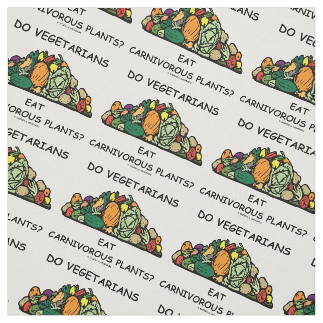 Do Vegetarians Eat Carnivorous Plants? Humour Fabric (Swatch)