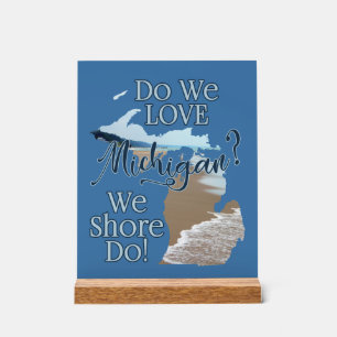 Do We Love Michigan? We Shore Do! Customise It Acrylic Sign