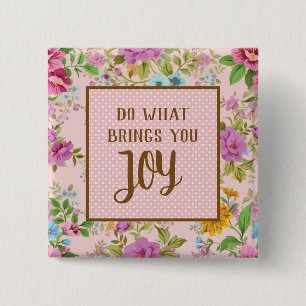 Do What Brings Joy Floral 15 Cm Square Badge