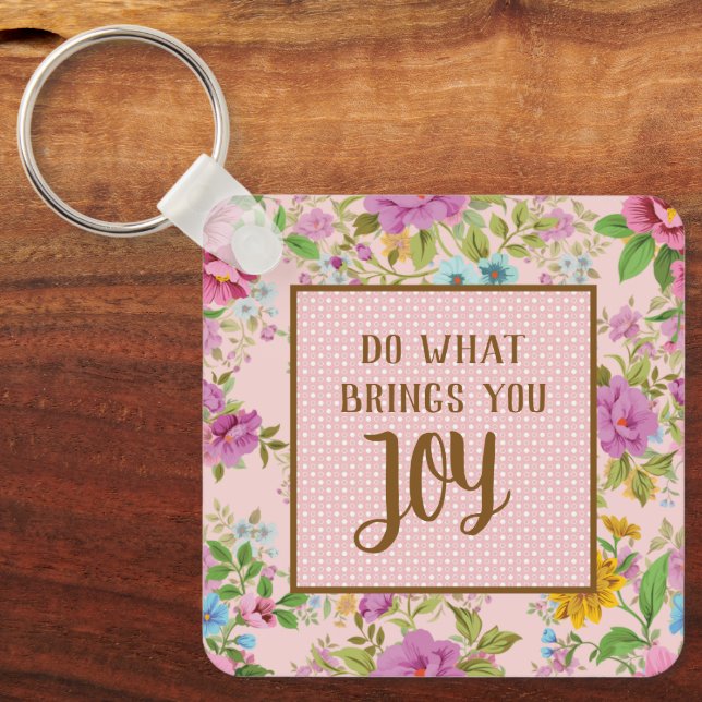 Do What Brings Joy Floral  Key Ring (Front)