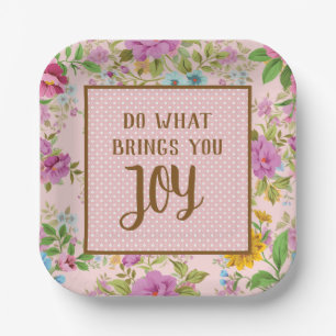 Do What Brings Joy Floral  Square Paper Plate