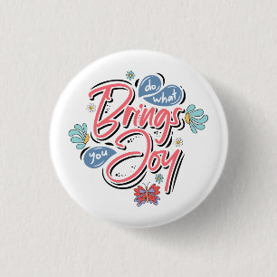 Do what brings you Joy Floral and Butterfly quote 3 Cm Round Badge