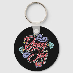 Do what brings you Joy Floral and Butterfly quote Key Ring