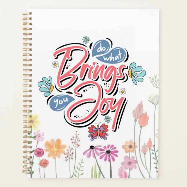 Do what brings you Joy Floral and Butterfly quote Planner (Front)