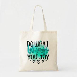 Do what brings you joy tote bag