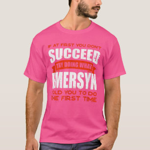 Do What Emersyn Told You to Do Friends Name Buddy T-Shirt
