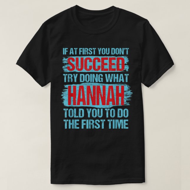 Do What Hannah Told You to Do Name Inspirational N T-Shirt (Design Front)