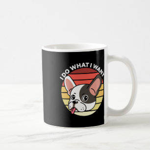 Do What I Want Frenchie Retro French Bulldog Dog O Coffee Mug