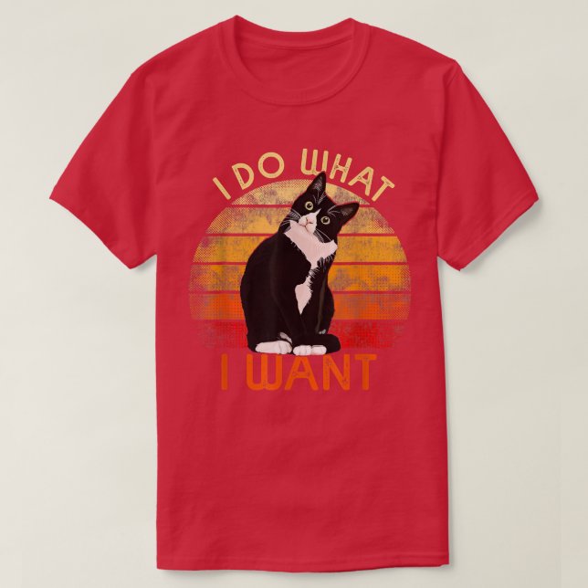 Do What I Want Tuedo Cat Mum Cute Funny Graphic Re T-Shirt (Design Front)