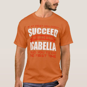 Do What Isabella Told You to Do Friends Name Buddy T-Shirt