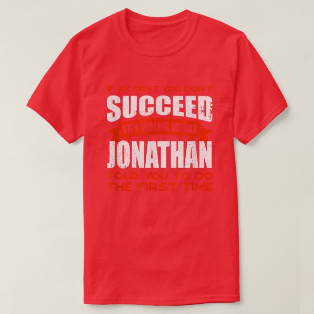 Do What Jonathan Told You to Do Friends Name Buddy T-Shirt (Design Front)