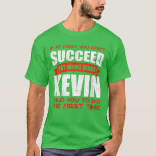Do What Kevin Told You to Do Friends Name Buddy Ni T-Shirt