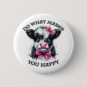 Do What Makes You Happy 6 Cm Round Badge