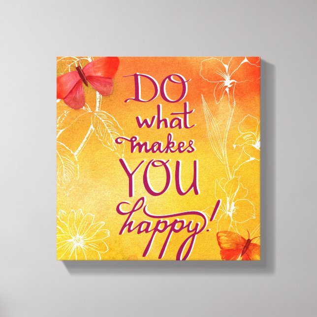 Do What Makes You Happy Canvas Print (Front)