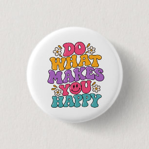 Do What Makes You Happy – Colourful Retro Positive 3 Cm Round Badge