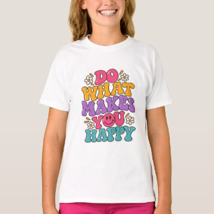 Do What Makes You Happy – Colourful Retro Positive T-Shirt