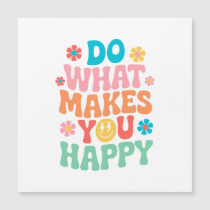 Do What Makes You Happy - Motivational