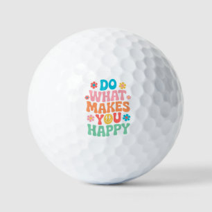 Do What Makes You Happy - Motivational Golf Balls