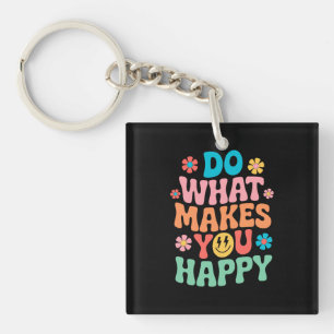 Do What Makes You Happy - Motivational Key Ring