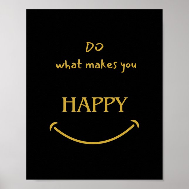 DO WHAT MAKES YOU HAPPY Positive quote Poster (Front)