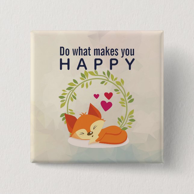 Do What Makes You Happy Sleeping Fox with Hearts 15 Cm Square Badge (Front)