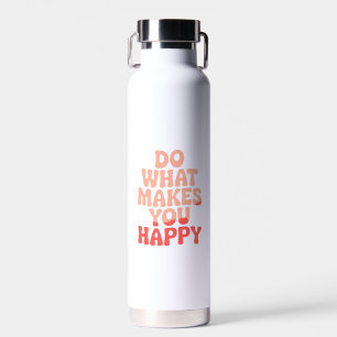 Do What Makes You Happy Water Bottle