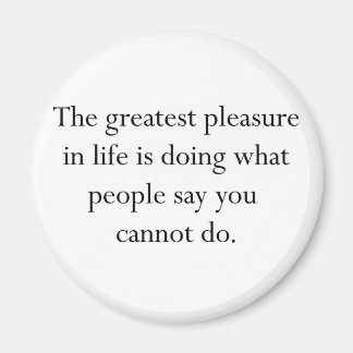 Do What People Say You Cannot Do Design Magnet