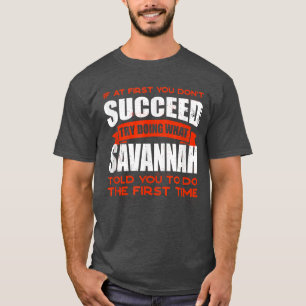 Do What Savannah Told You to Do Friends Name Buddy T-Shirt