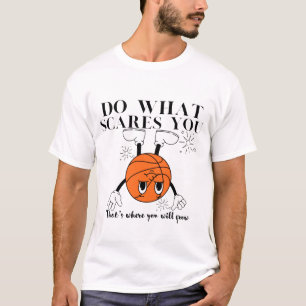 Do what scares you T-Shirt