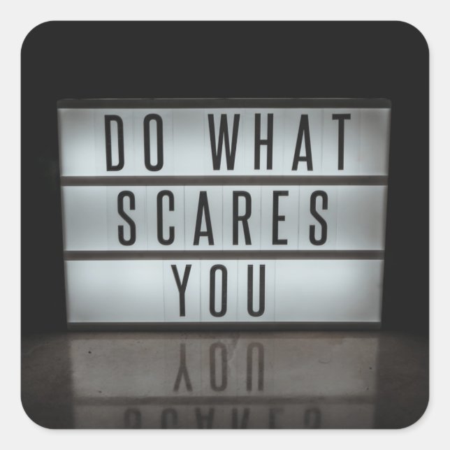 Do What Scares You, take risks Square Sticker (Front)