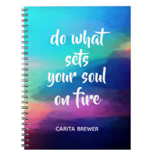 Do What Sets Your Soul On Fire Spiral Notebook