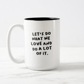 Do What We Love Mug