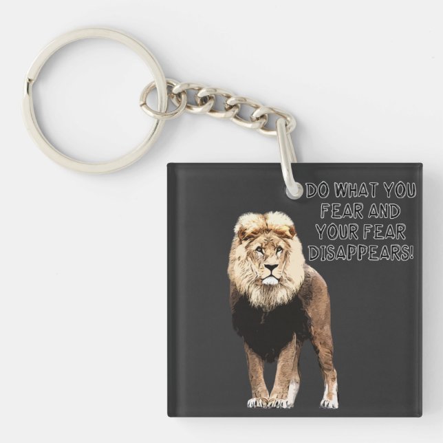 Do What You Fear And Your Fear Disappears! Lion Key Ring (Front)