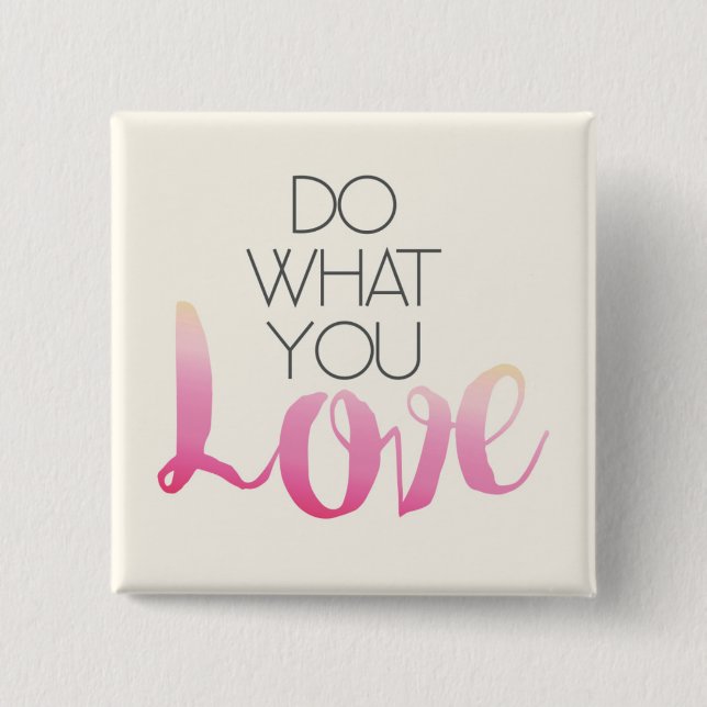 Do What You Love 2 15 Cm Square Badge (Front)