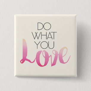 Do What You Love 2 15 Cm Square Badge