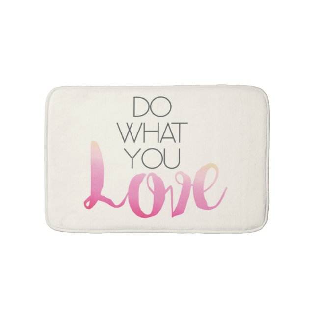 Do What You Love 2 Bath Mat (Front)