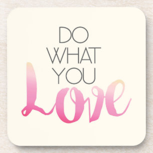 Do What You Love 2 Coaster