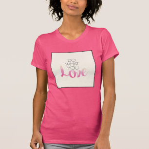 Do What You Love 2 T-Shirt