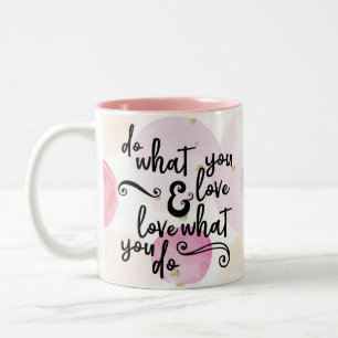 Do What You Love and Love What You Do Two-Tone Coffee Mug