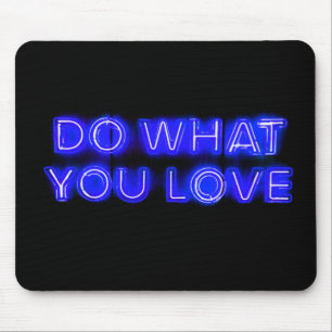 Do What You LOVE Blue Neon Sign Mouse Mat