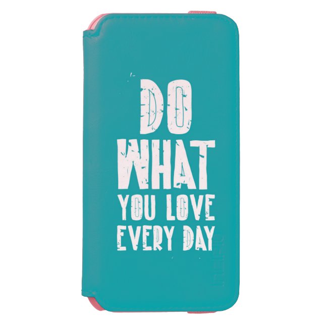 Do What You Love Every Day Incipio iPhone Wallet Case (Folio Front)
