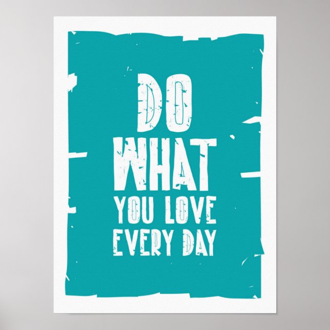 Do What You Love Every Day Poster (Front)