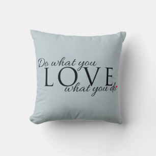 Do What You Love Inspirational Quote Cushion