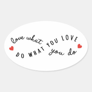 do what you love, inspirational word art oval sticker