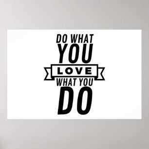 Do what you love love what you do poster