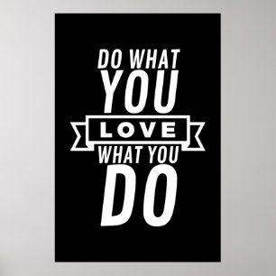 Do what you love love what you do poster