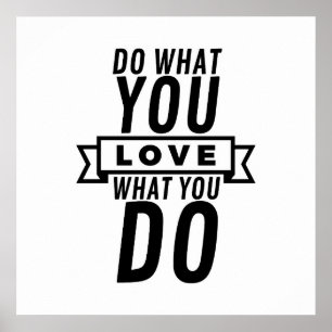 Do what you love love what you do poster