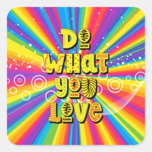 Do what you love! Motivational Square Sticker